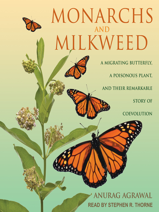 Title details for Monarchs and Milkweed by Anurag Agrawal - Wait list